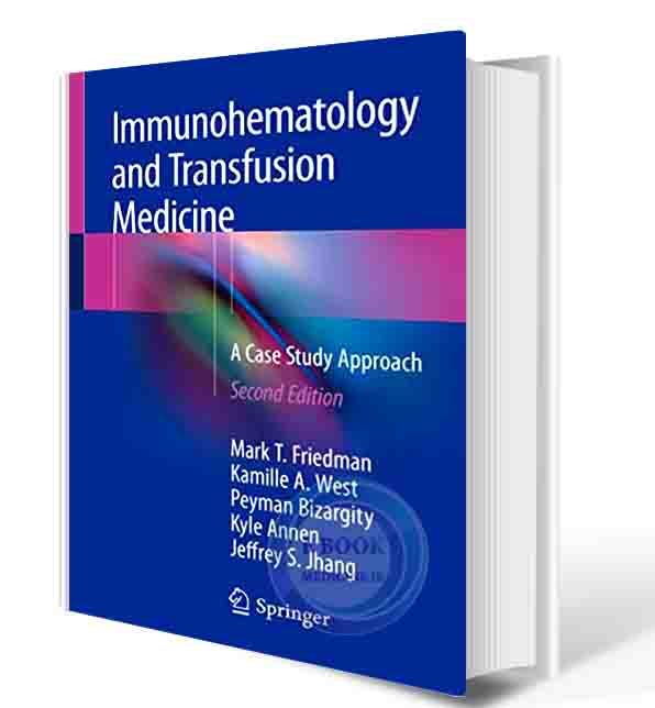 دانلود کتاب Immunohematology, Transfusion Medicine, Hemostasis, and Cellular Therapy: A Case Study Approach 3rd ed. 2023  (ORIGINAL PDF)